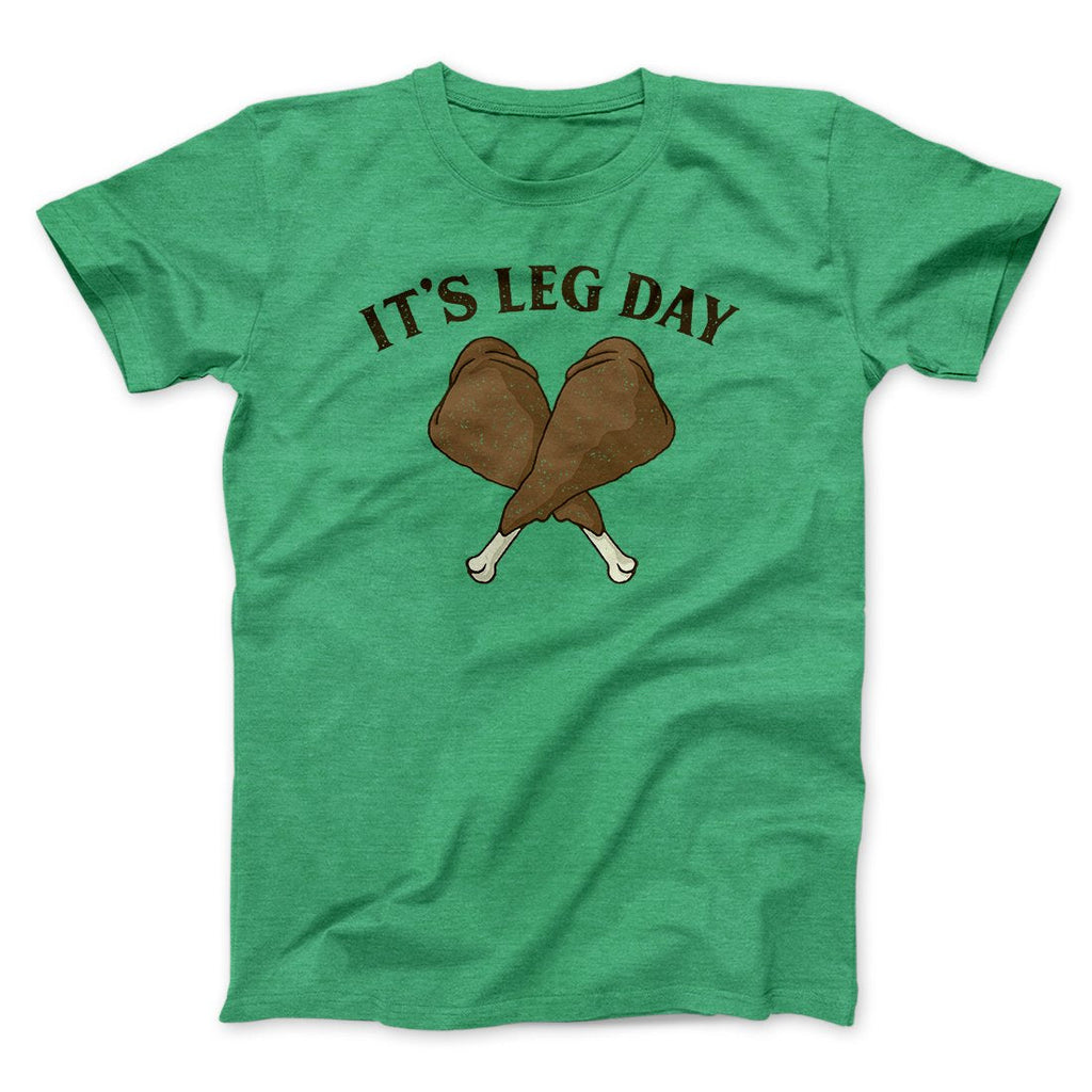 It's Leg Day Funny Thanksgiving Men/Unisex T-Shirt
