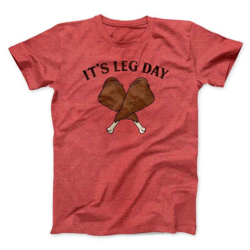 It's Leg Day Funny Thanksgiving Men/Unisex T-Shirt