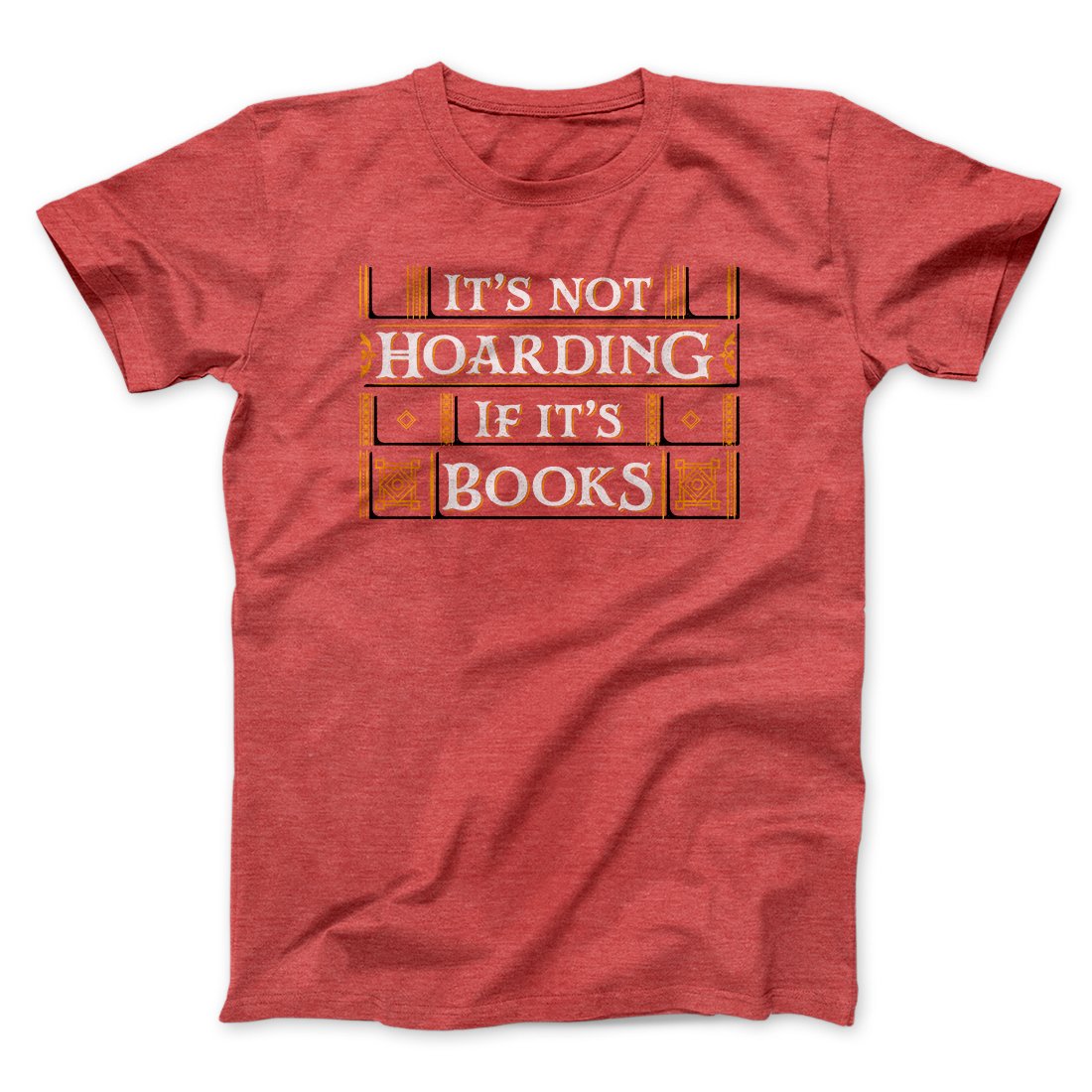 It's Not Hoarding If It's Books Funny Men/Unisex T-Shirt