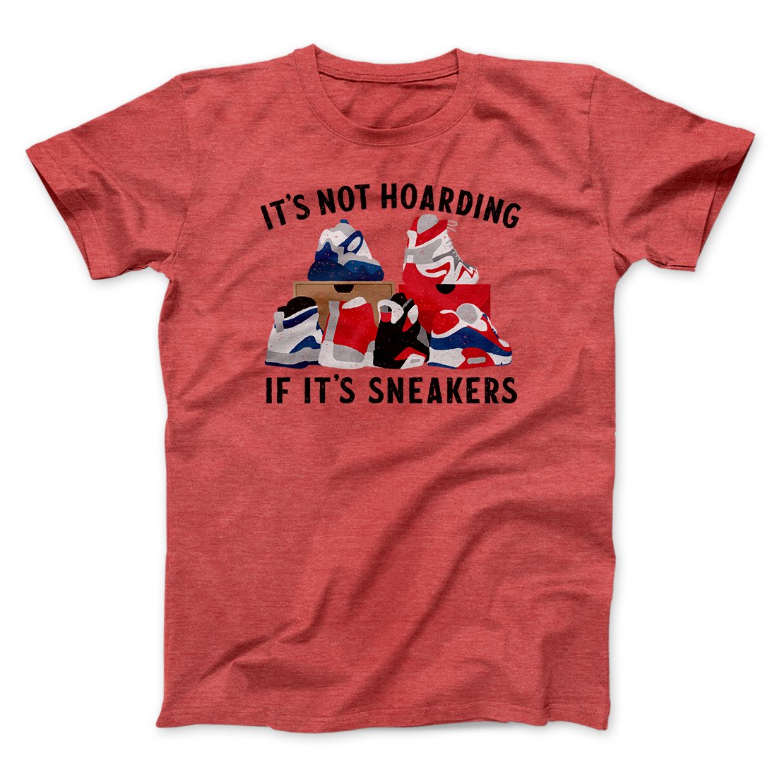 It's Not Hoarding If It's Sneakers Funny Men/Unisex T-Shirt