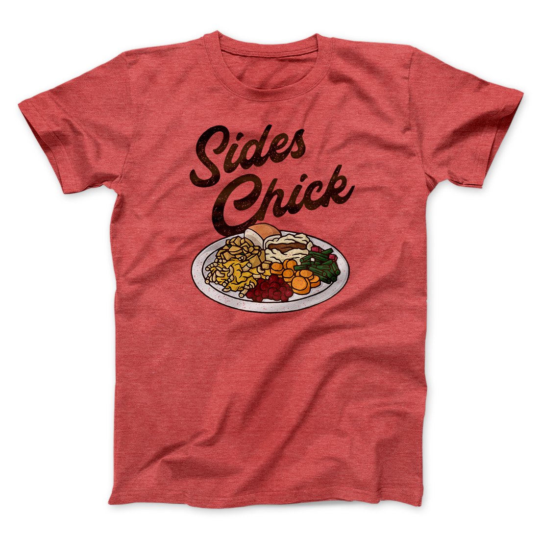 Sides Chick Funny Thanksgiving Men/Unisex T-Shirt