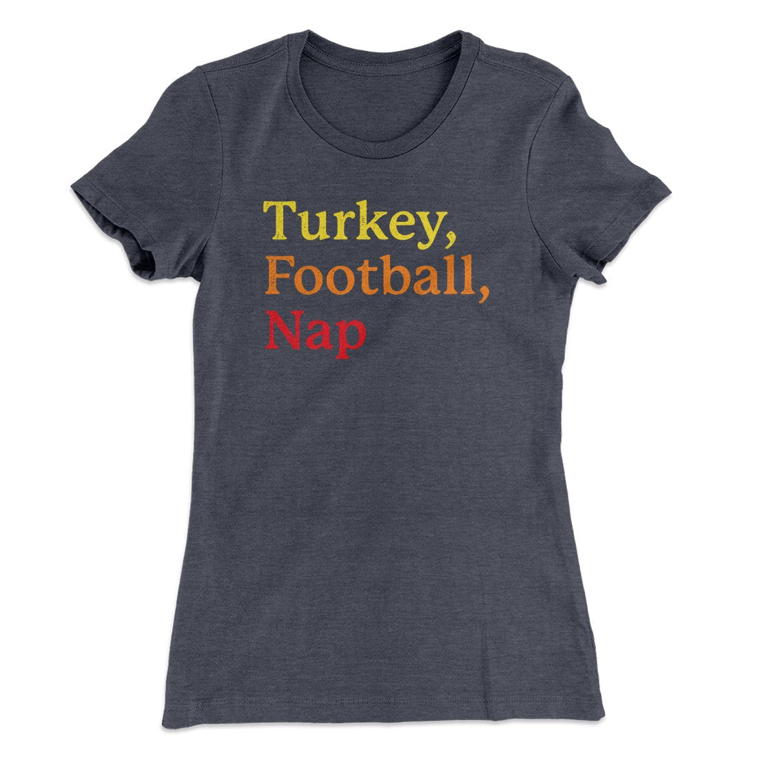 Turkey, Football, Nap Funny Thanksgiving Women's T-Shirt