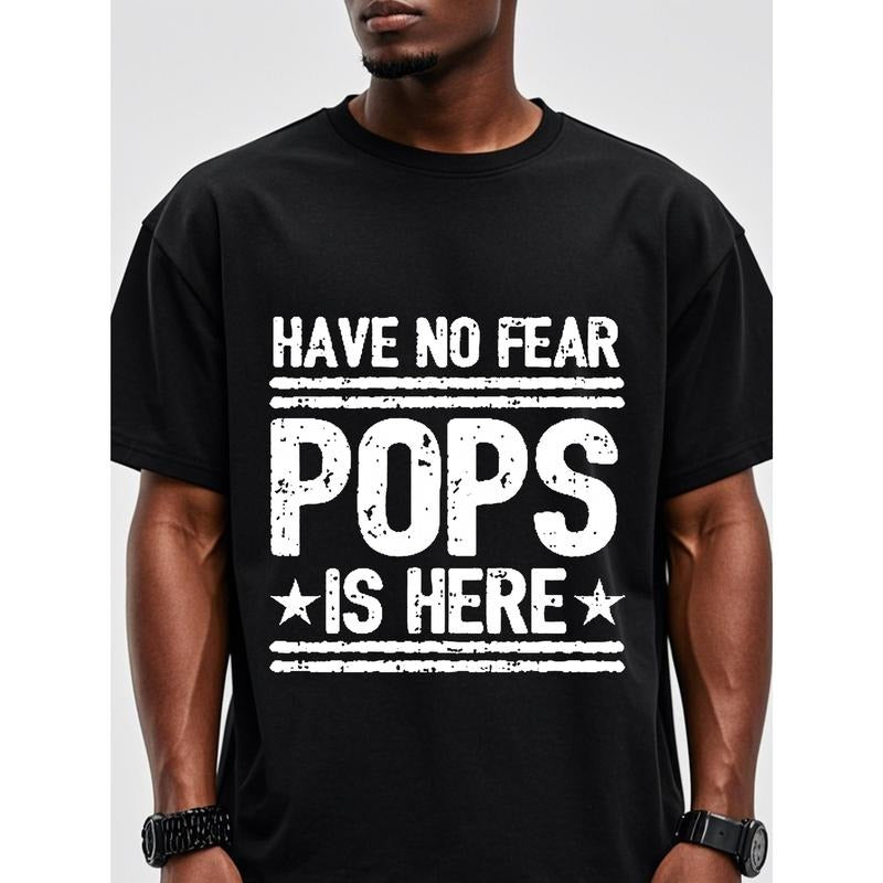 Have No Fear Pops Is Here T-Shirt For Man Men's T-Shirt T-Shirt For Men Cotton T-Shirt For Men Funny T-Shirt Graphic T-Shirt Crew Neck T-Shirt Running Breathable Made in USA