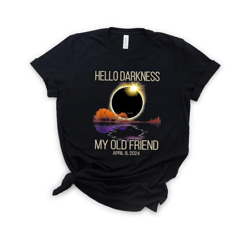 Hello Darkness Shirt, April 8th 2024 Shirt, Eclipse Event Shirt, Funny Eclipse Shirt, Joke Shirt, Total Solar Eclipse Hoodie and Sweater; T-shirt