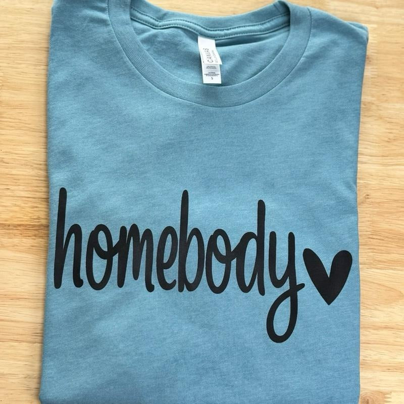 Homebody t-shirt- Womenswear casual unisex T-shirt  - funny graphic tees  - women's clothing