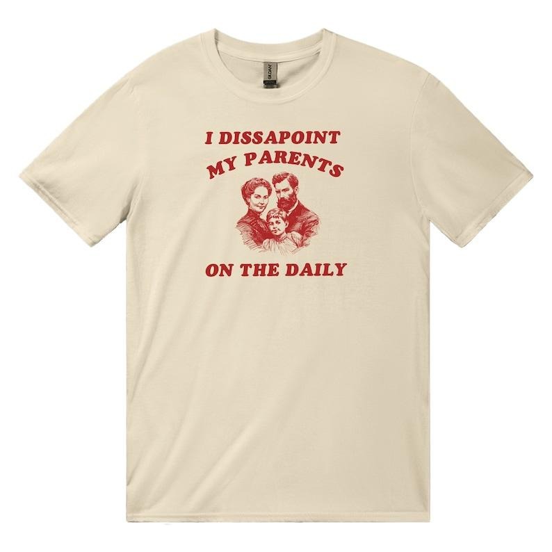 I Disappoint My Parents On The Daily T Shirt, Dumb Y2k Shirt, Stupid Vintage Shirt, Sarcastic Cartoon Tee, Silly Meme. Year 2000 Tee