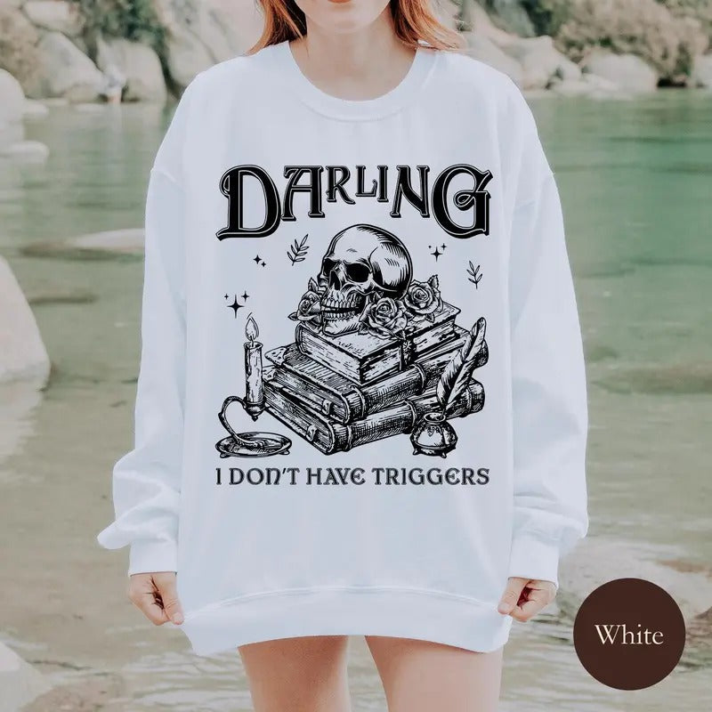 I Don't Have Trigger Warnings Sweatshirt, Dark Romance Hoodie, Booktok Merch, Smut, Bookish Gifts, Morally Grey Unisex Soft Comfort Crewneck Pullover Long Sleeves Graphic Fabric Sweater