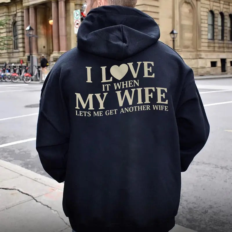 I Love It When My Wife Lets Me Get Another Wife Hoodie, Gift for Husband, Funny Anniversary Gift, Valentine Day Gifts