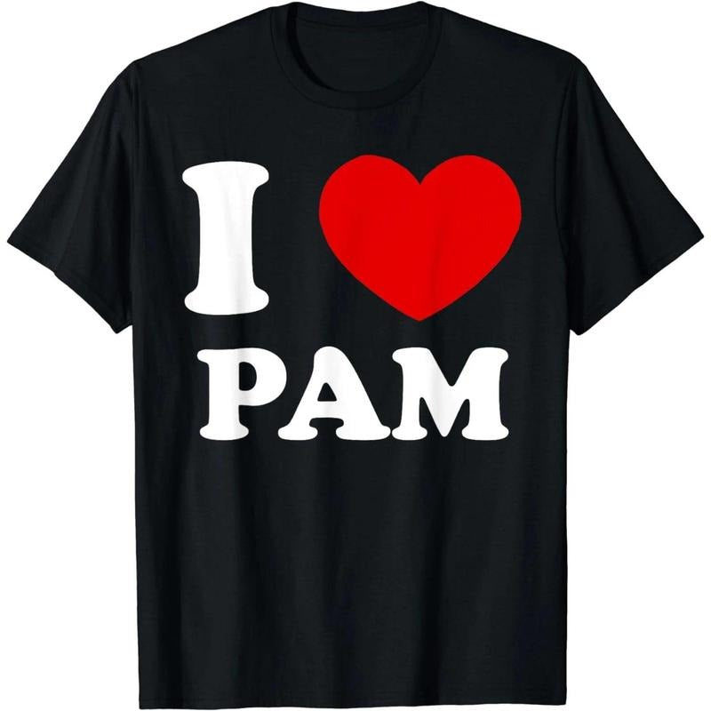 I Love Pam I Heart Pam Funny Pam T-Shirt