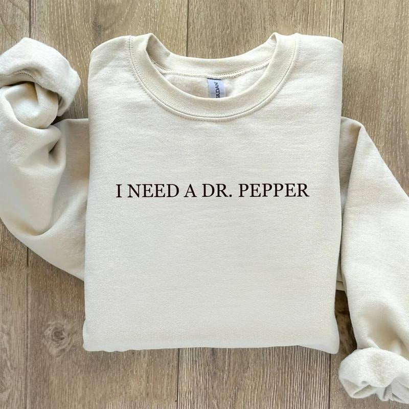 I Need Dr. Pepper Sweatshirt, Soda Obsessed Crewneck Sweatshirt, Minimalist Caffeine Lover Pullover, Neutral Monochrome Aesthetic, Funny Statement Top