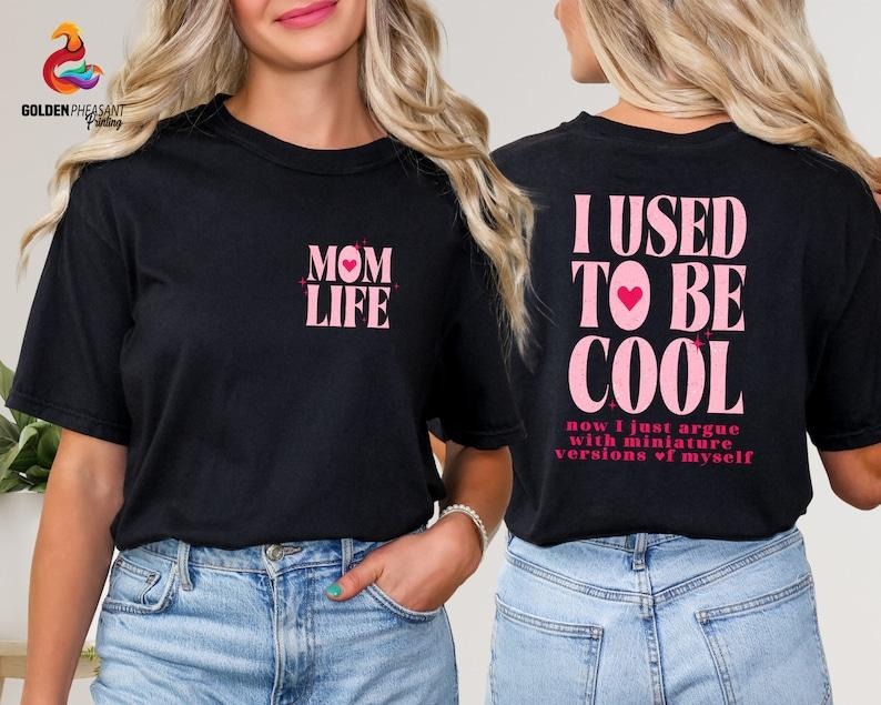 I Used To Be Cool Shirt, Cool Mom Shirt, Mother's Day Shirt, Mom Gift, Mom Life Sweatshirt, Sarcastic Hoodie, Funny Mom Gift, Hot Mess Mom