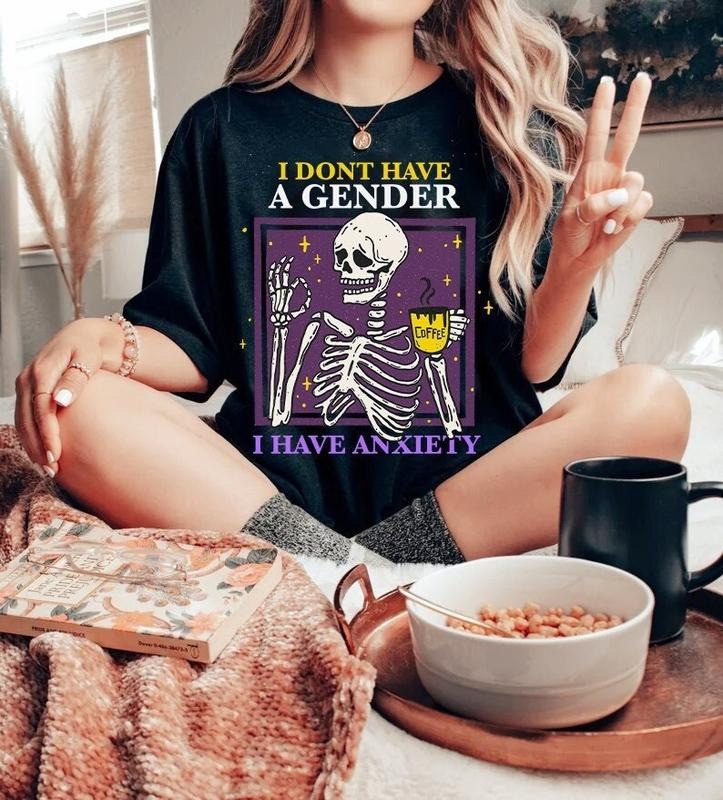 I don't have a gender I have anxiety shirt | non binary shirt | funny non binary tee | enby shirt | lgbt skeleton aesthetic | queer anxiety  T-shirt, sweater and Hoodie