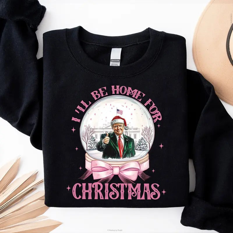 I'll Be Home for Christmas Trump for 47th President, Trump Shirts for Sale, Graphic Printed Unisex Classic Cotton Sweatshirt