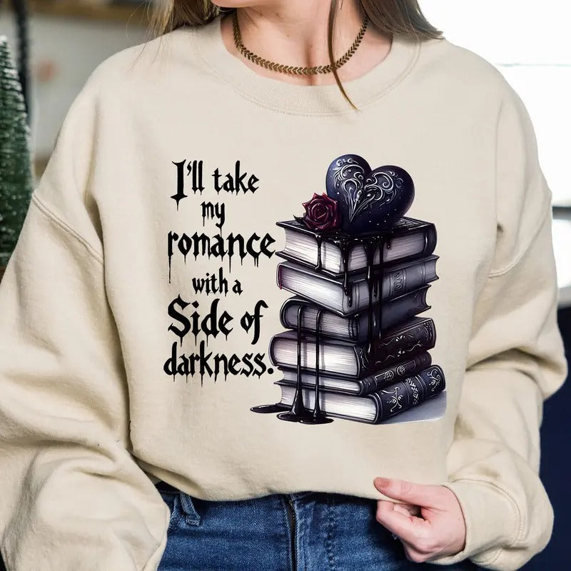I'll Take My Romance With A Side Of Darkness Sweatshirt, Morally Grey Hoodie, Romantasy Romance Merch, Bookish Gift, Spicy Book Club Booktok Dark Romance Unisex Soft Comfort Crewneck Pullover Long Sleeves Graphic Fabric Sweater