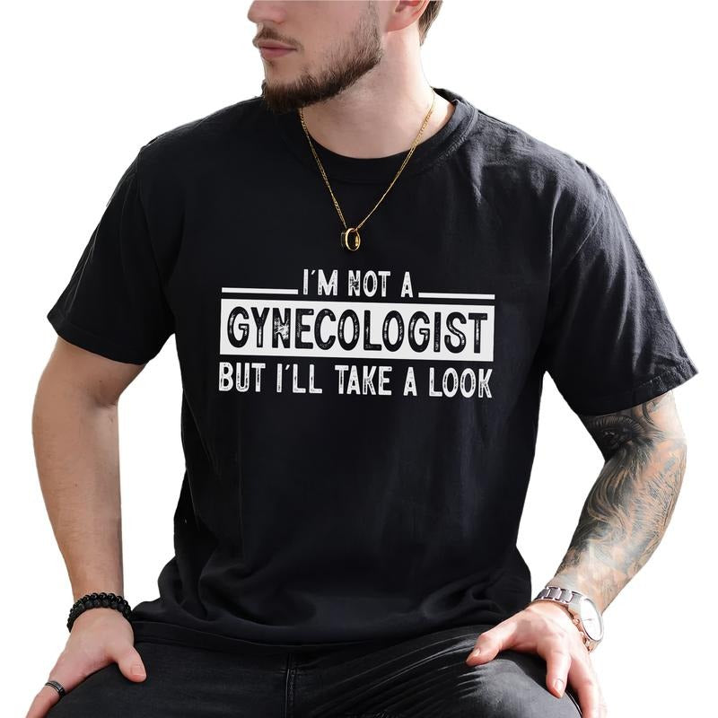 I'll Take a Look Graphic Tee, Funny Doctor Men T-shirt, Meme Shirt For Him, Sarcastic Clothing, Humorous Menswear