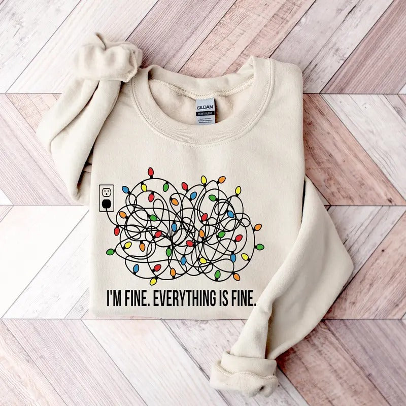 I'm Fine Everything Is Fine Sweatshirt, Funny I'm Fine Xmas Sweatshirt, I'm Fine Everything Is Fine Tshirt, Funny I'm Fine Shirt, Funny Gift, Christmas Season