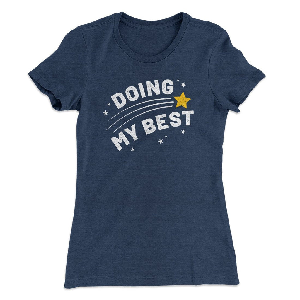Doing My Best Funny Women's T-Shirt