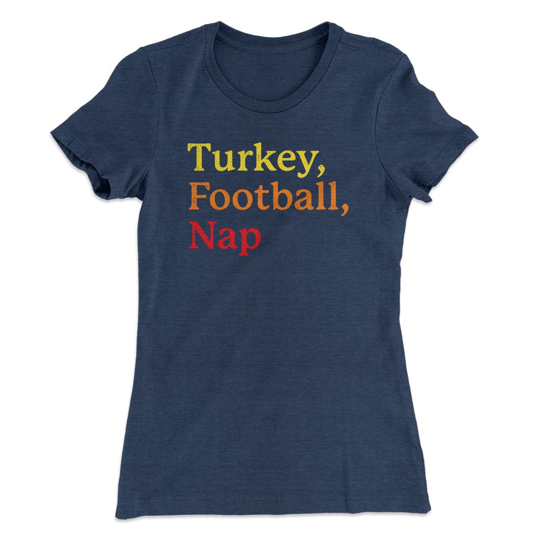 Turkey, Football, Nap Funny Thanksgiving Women's T-Shirt