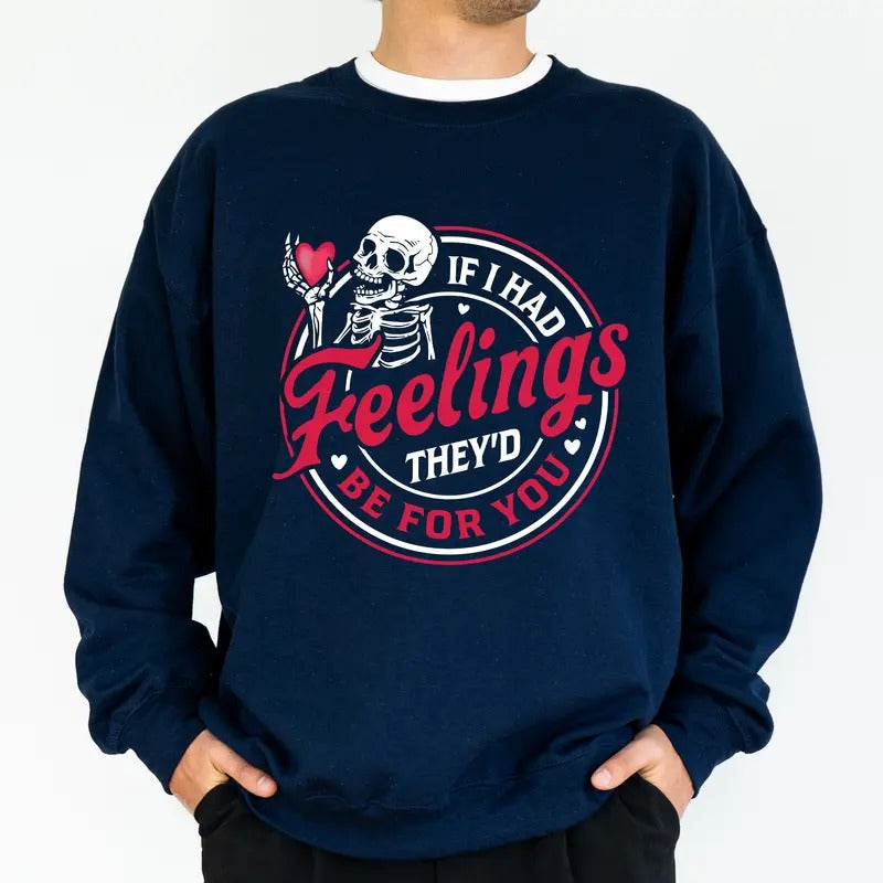 If I Had Feelings They'd Be For You Sweatshirt, Funny Valentines Unisex Crewneck, Matching Long Sleeved Pullover, Valentine's Gift For Couple