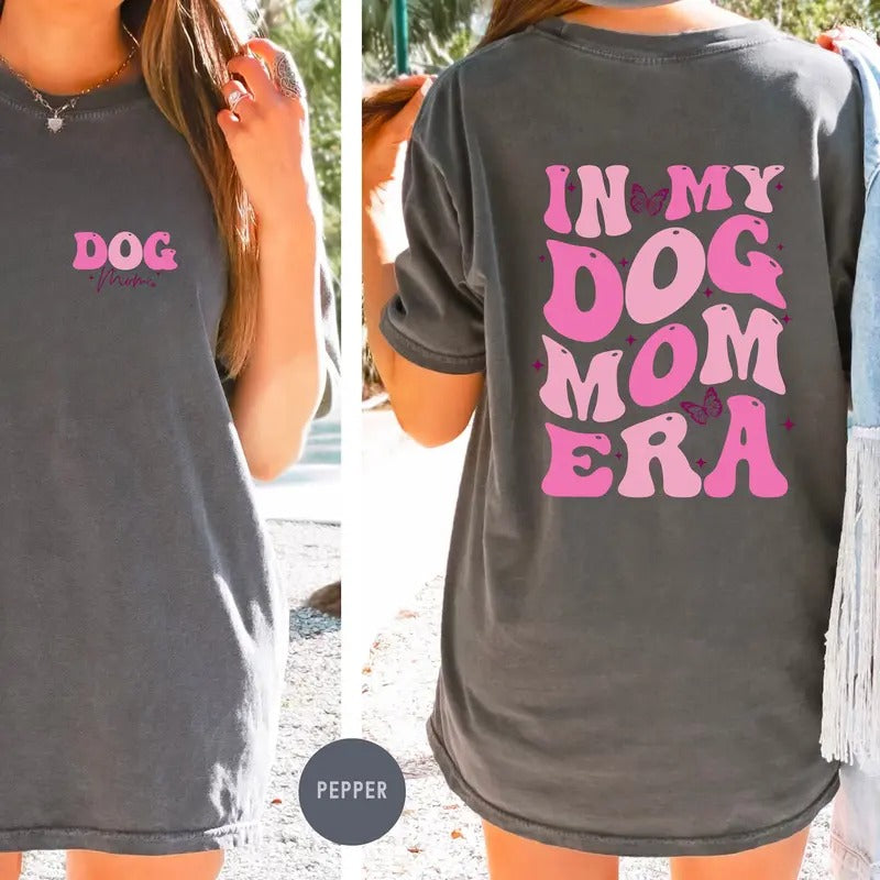 In My Dog Mom Era Shirt Dog Mom Era Sweatshirt Dog Mom Gift T-shirt Funny Mom Crewneck Dog Mom Birthday Gift For Bestie Dog Mama Sweater TK43GN