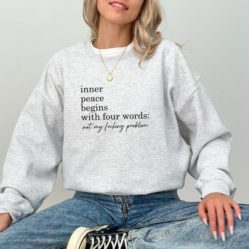 Inner Peace Begins With Four Words Sweatshirt, Mental Health Long Sleeves Pullover, Funny Quote Gifts