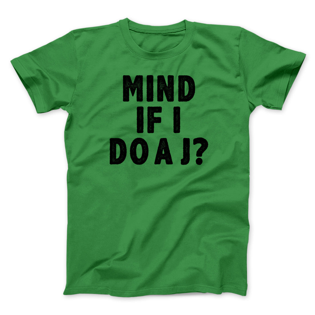 Mind If I Do A J Funny Movie Men/Unisex T-Shirt