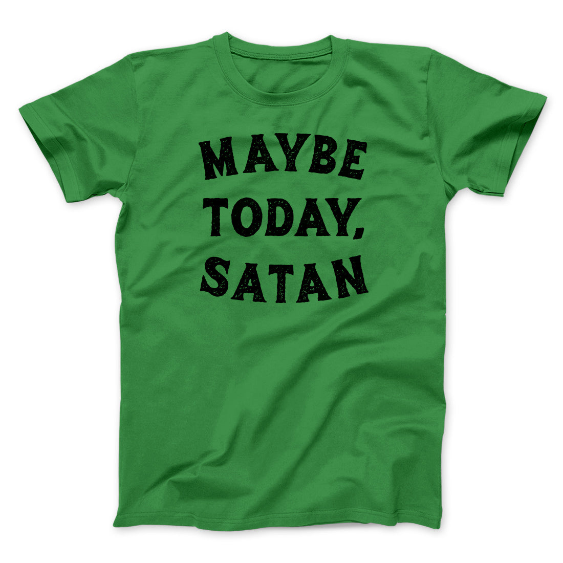 Maybe Today Satan Funny Men/Unisex T-Shirt