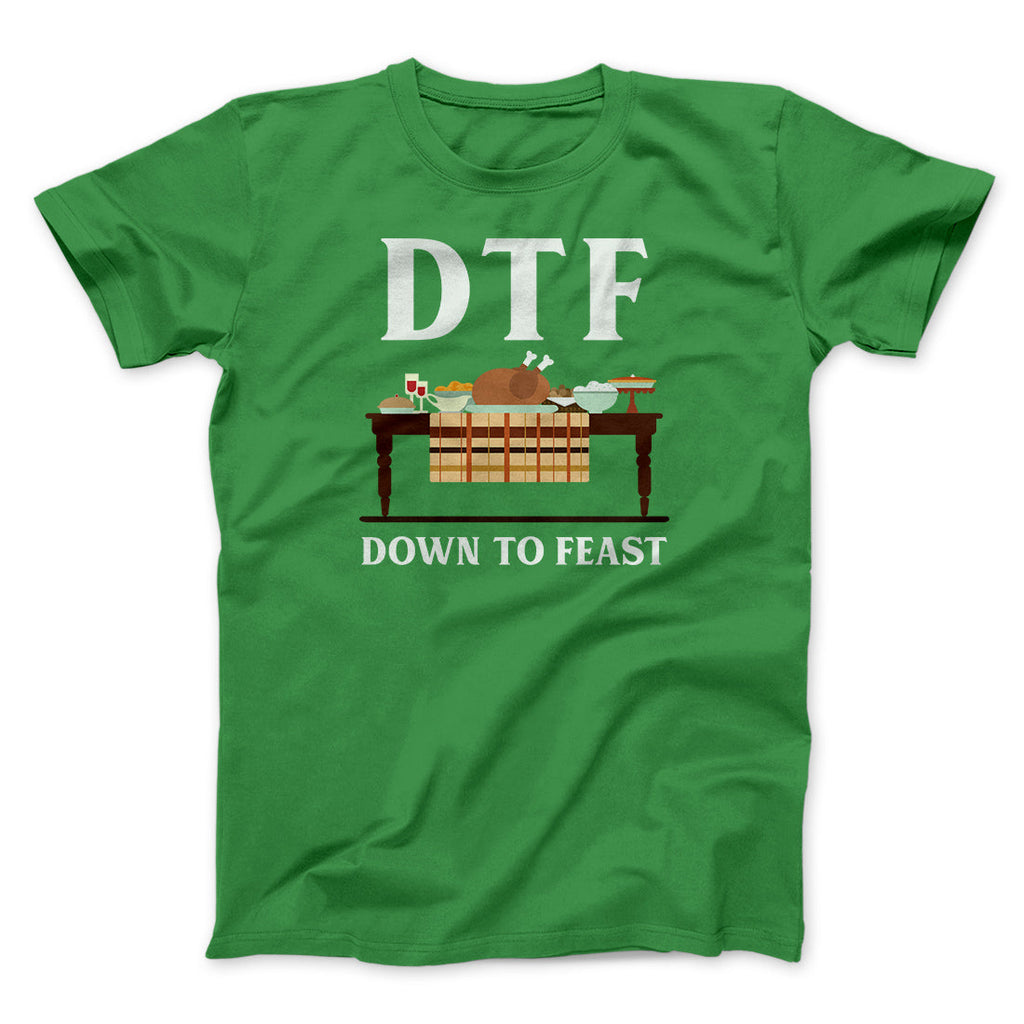 DTF: Down To Feast Funny Thanksgiving Men/Unisex T-Shirt