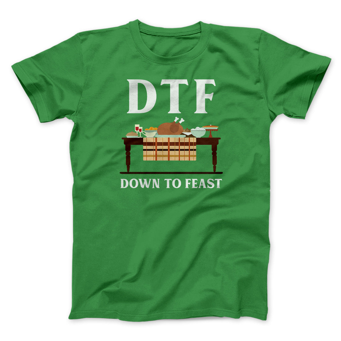 DTF: Down To Feast Funny Thanksgiving Men/Unisex T-Shirt