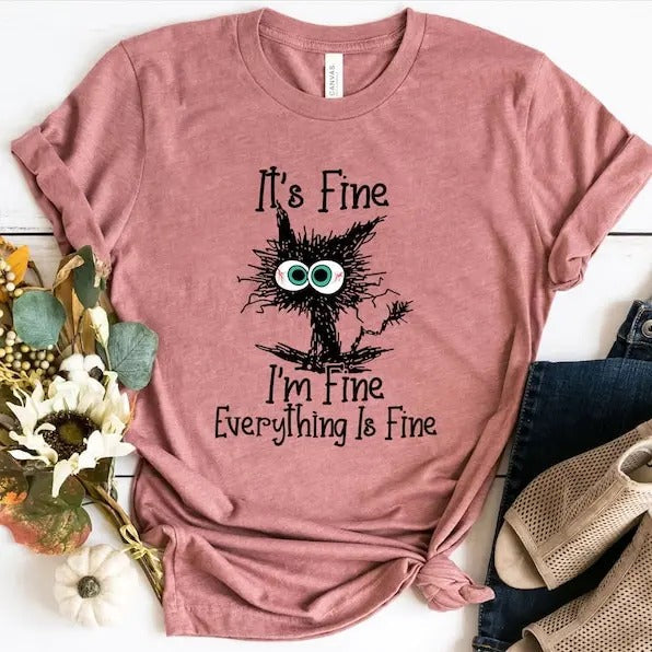 It's Fine I'm Fine Everything Is Fine Shirt, Cute Black Cat Tee, Sarcasm T-Shirt, Everything Is Fine, Funny Cat Tee, Funny Gift Cat Lover