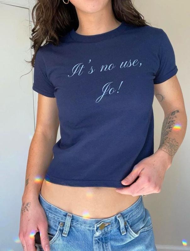 It's No Use, Jo! Baby Tee, Bookish Shirt, Y2K Trending Summer Aesthetic Shirt, Coquette Graphic T-Shirt