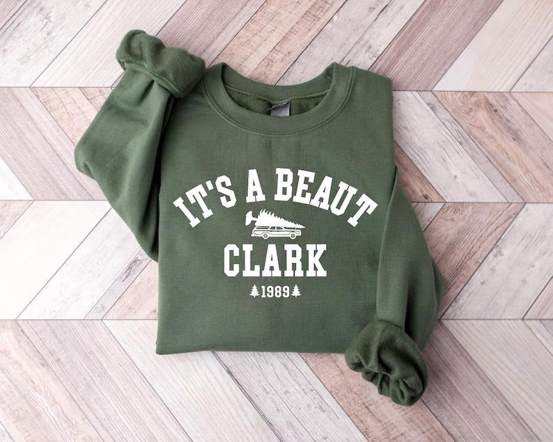 It's a Beaut Clark Sweatshirt, Griswold Christmas Sweatshirt, Funny Christmas Shirt, Christmas Vacation Shirt, Christmas Crewneck, Xmas Tee, Hoodie and Sweater; T-shirt Cotton Menswear
