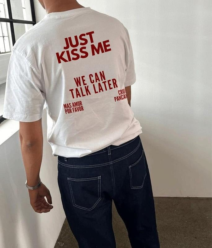 JUST KISS ME Shirt, We Can Talk Later, Mas Amor Por Favor, Cruel Pancake Unisex Shirt, Inspirational Mental Health Tee, Funny Shirt Spanish Soft Cotton Crewneck Sweatshirt Hoodie T-Shirt for Daily Outfit, Gift For Him, Gift For Her