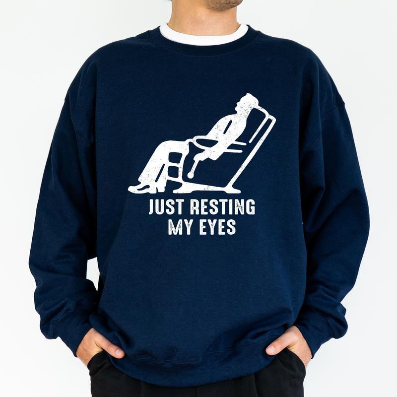 Just Resting My Eyes Sweatshirt for Men, Tired Dad Crewneck, Funny Daddy Pullover, Men's Recliner Tops, Birthday Gift for Him, Classic Cotton Menswear