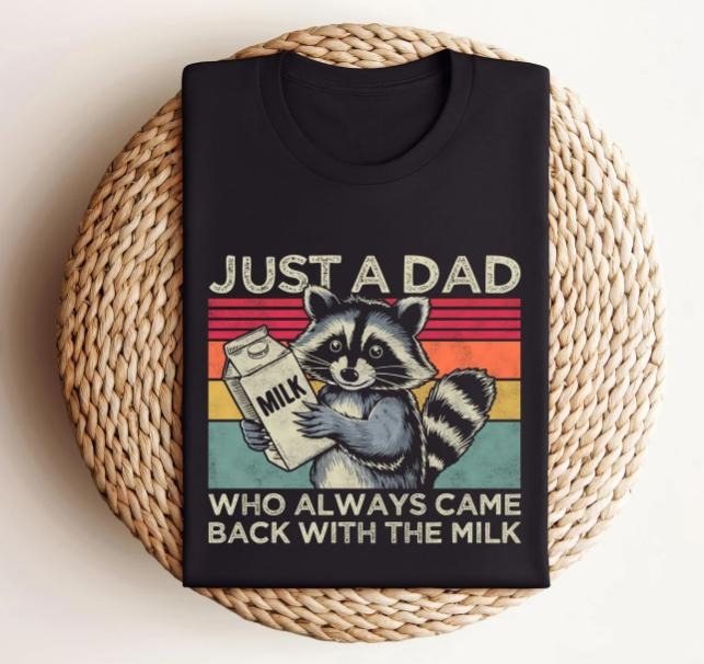 Just a dad who always came back with the milk Shirt, Fathers Day Gift, Funny Men Gift, Funny Dad Shirt, Husband Gift, Birthday Gift for Dad