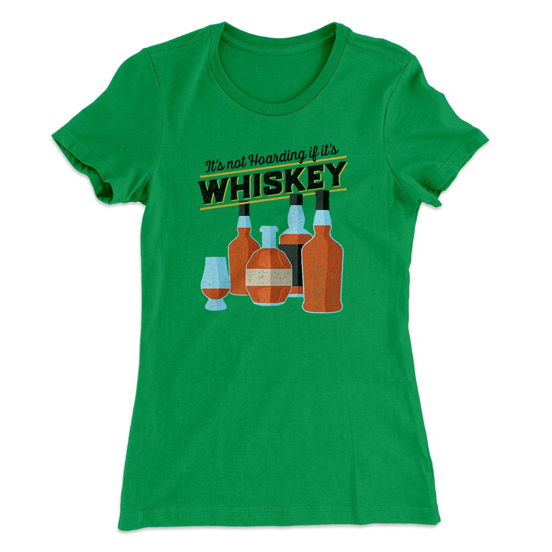 It's Not Hoarding If It's Whiskey Funny Women's T-Shirt