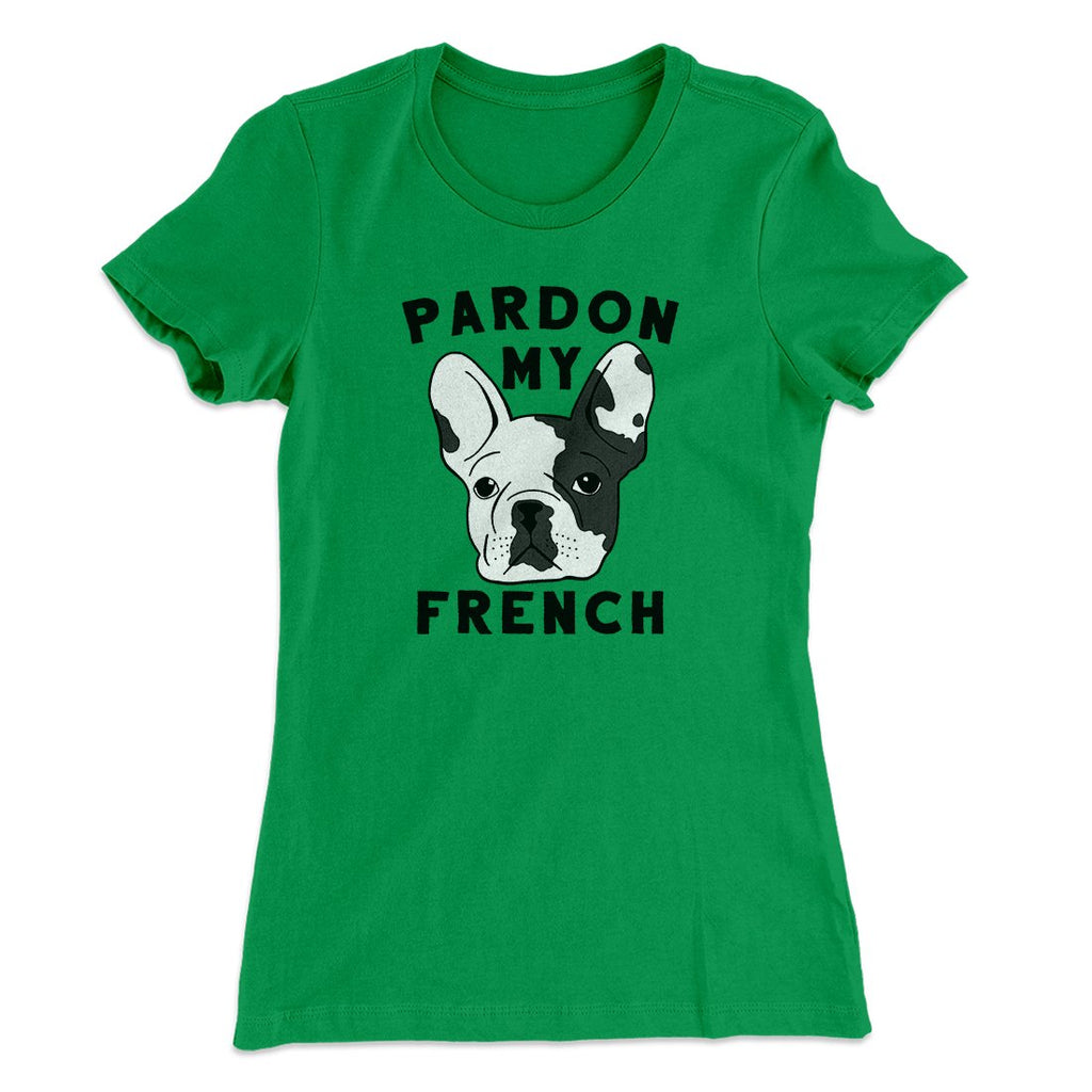 Pardon My French Funny Women's T-Shirt