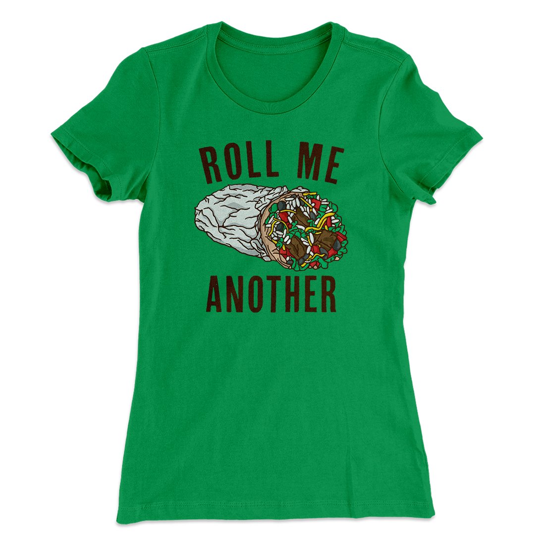 Roll Me Another Funny Women's T-Shirt