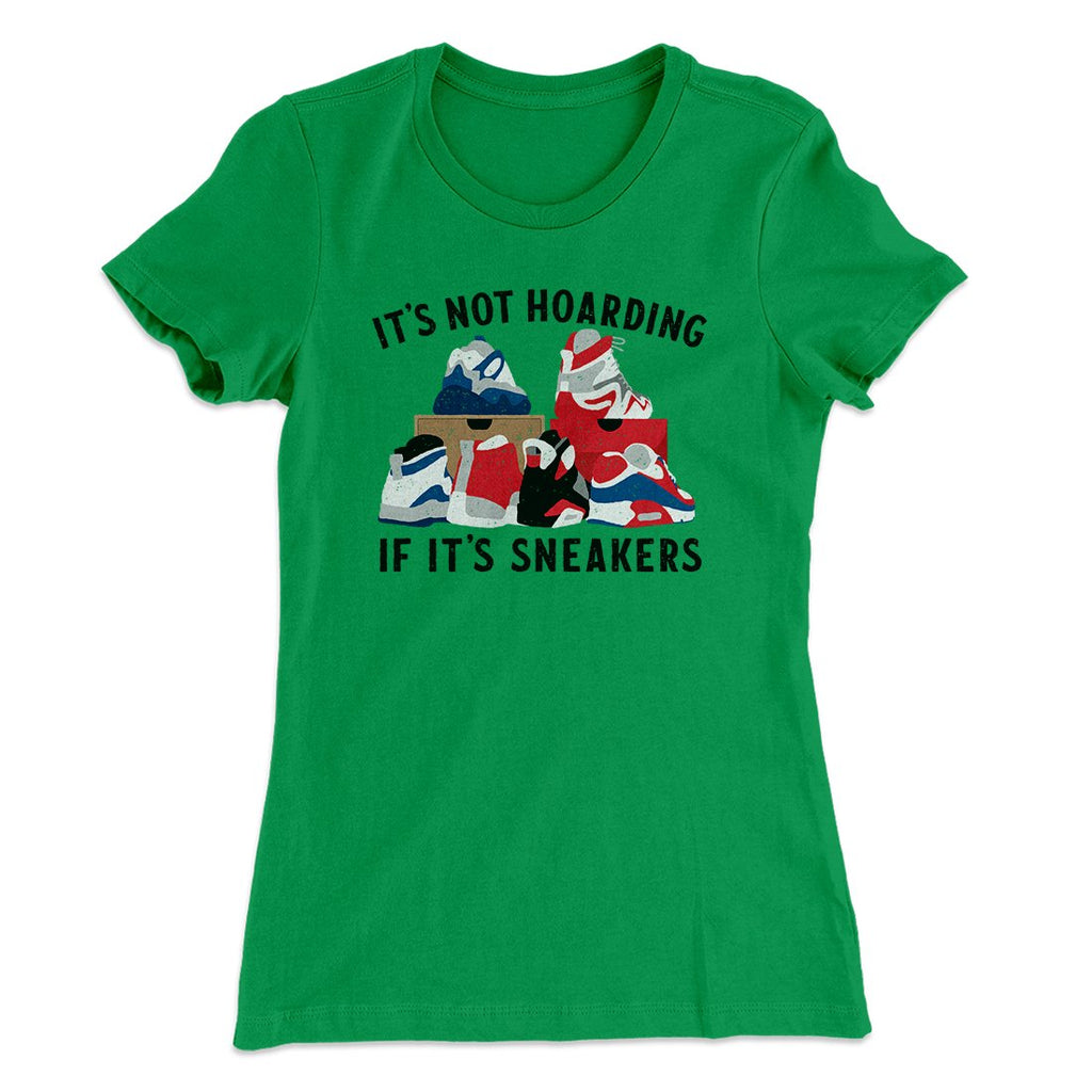 It's Not Hoarding If It's Sneakers Funny Women's T-Shirt