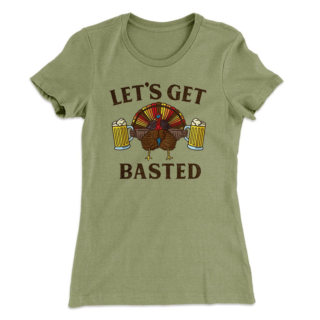Let's Get Basted Funny Thanksgiving Women's T-Shirt