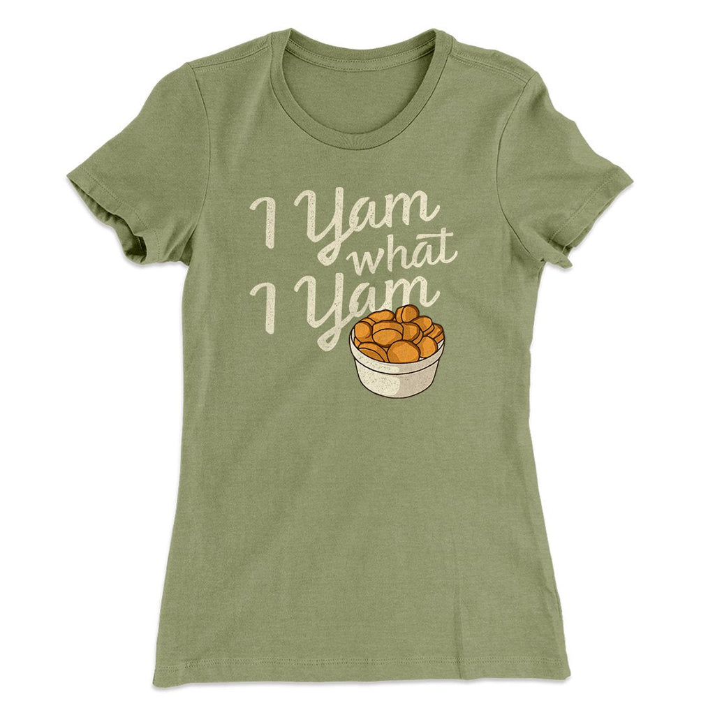 I Yam What I Yam Funny Thanksgiving Women's T-Shirt