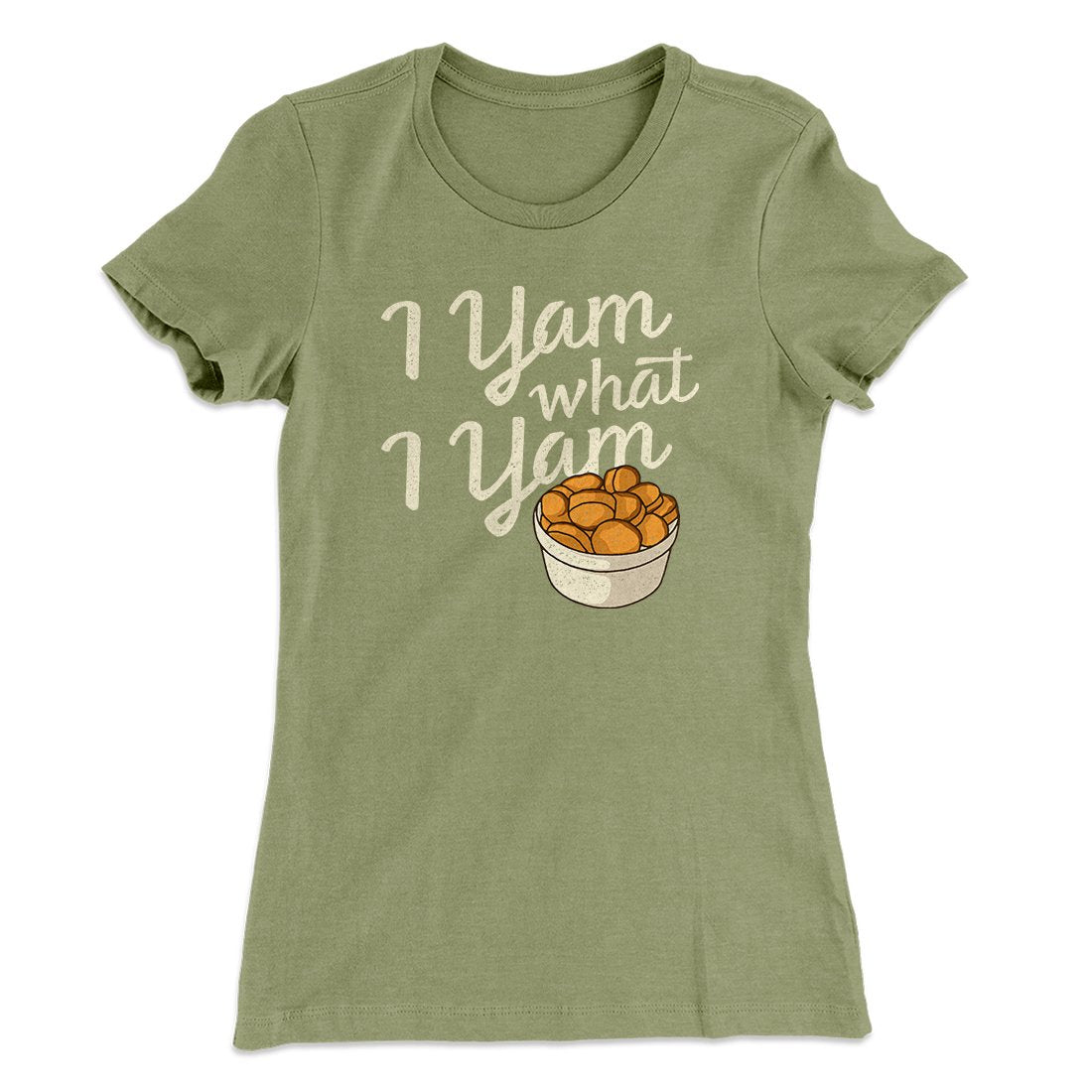 I Yam What I Yam Funny Thanksgiving Women's T-Shirt