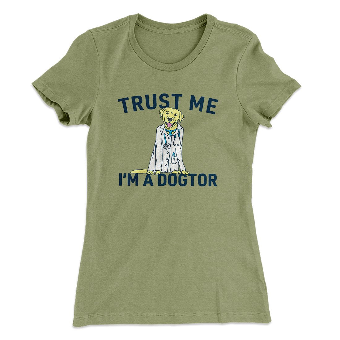 Trust Me I'm A Dogtor Funny Women's T-Shirt