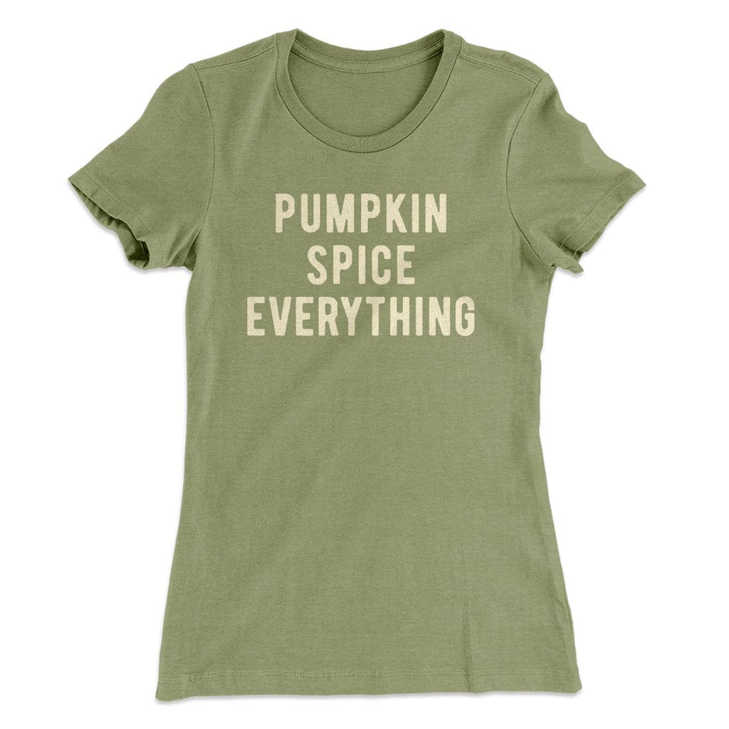 Pumpkin Spice Everything Funny Thanksgiving Women's T-Shirt