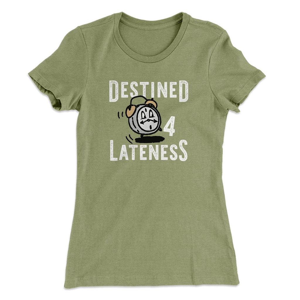 Destined for Lateness Funny Women's T-Shirt