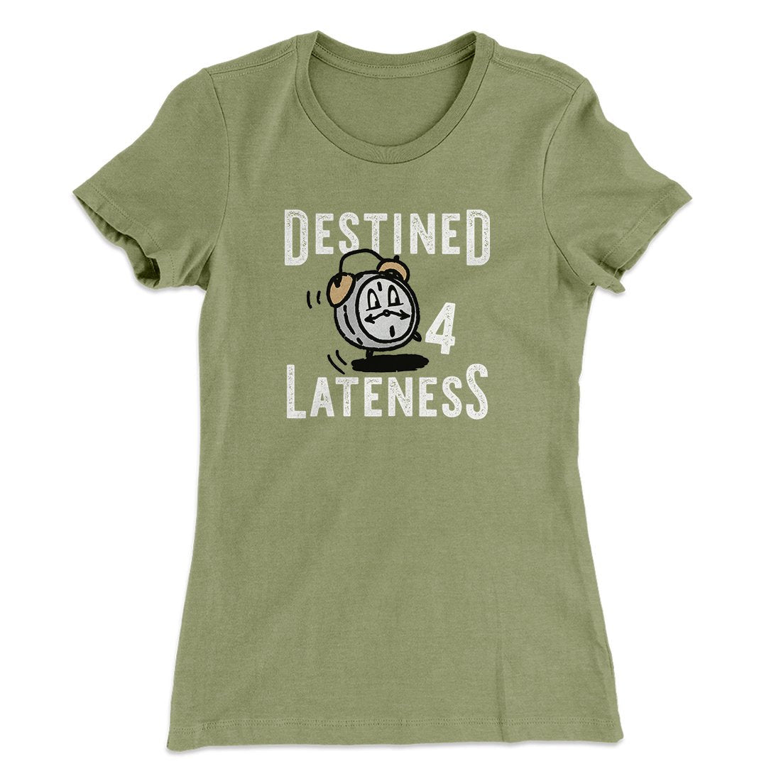 Destined for Lateness Funny Women's T-Shirt