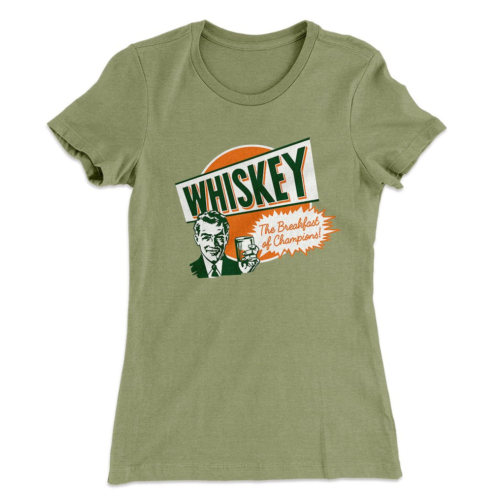 Whiskey - Breakfast of Champions Women's T-Shirt