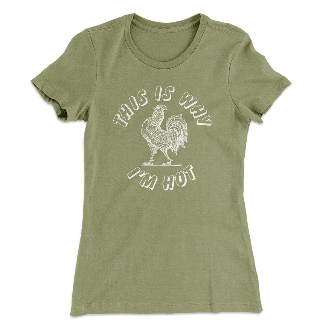 This Is Why I'm Hot Funny Women's T-Shirt