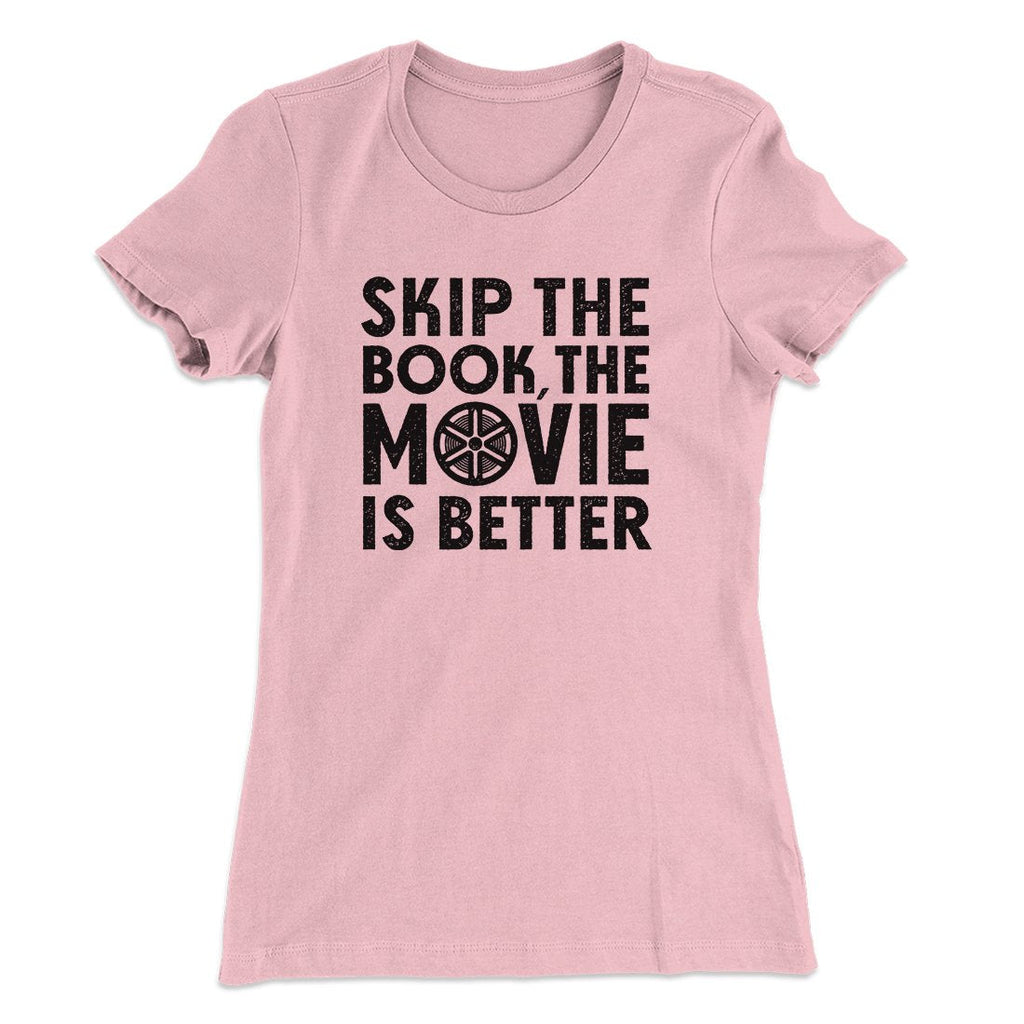 Skip The Book Funny Women's T-Shirt