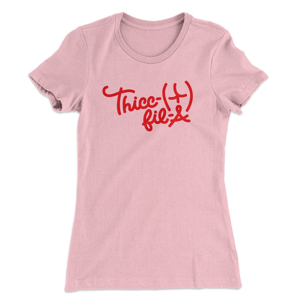 Thicc-Fil-A Funny Women's T-Shirt